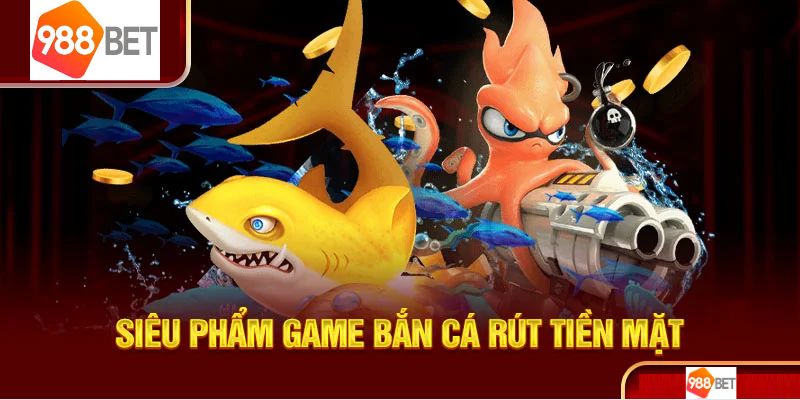 Game ban ca rut tien mat sieu hap dan