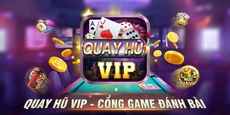 Quay hu vip cong game uy tin tu nha cai 988Bet